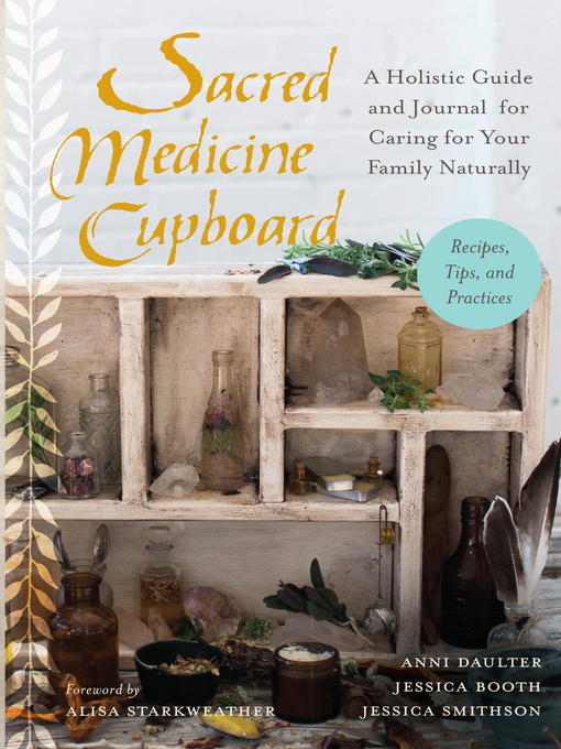 Title details for Sacred Medicine Cupboard by Anni Daulter - Available